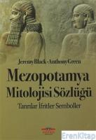 Mezopotamya Mitolojisi Sözlüğü : Tanrılar - İfritler - Semboller