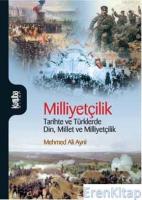 Milliyetçilik : Tarihte ve Türklerde Din, Millet ve Milliyetçilik