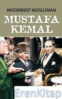 Modernist Müslüman Mustafa Kemal
