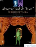 Mozart ve Verdi'de İnsan Sihirli Flüt ve Aida (Özel Baskı)