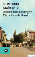 Muhtarlık - Osmanlı'dan Cumhuriyet'e Köy ve Mahalle İdaresi
