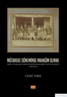 Mütareke Döneminde Mahkûm Olmak - İşgal Yıllarında Osmanlı Hapishanelerinin Genel Durumu (1918-1922)
