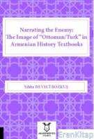 Narrating the Enemy: The Image of "Ottoman/Turk" in Armenian History Textbooks