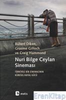Nuri Bilge Ceylan Sineması :  Türkiyeli Bir Sinemacının Küresel Hayal Gücü