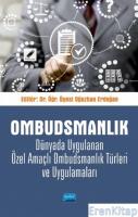 Ombudsmanlık Dünyada Uygulanan Özel Amaçlı Ombudsmanlık Türleri ve Uygulamaları