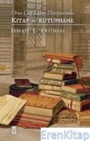 Orta Çağ İslam Dünyasında Kitap ve Kütüphane