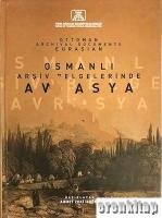 Osmanlı Arşiv Belgelerinde Avrasya - Ottoman Archival Documants Eurasian
