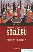 Osmanlı Çiçek Adları Sözlüğü : Örnekli ve Resimli