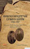 Osmanlı Devleti&#39;Nde Uzaktan Eğitim 1902-1907 Ebüzziya Tevfik Bey'den Oğlu Velid'e Edebiyat Dersleri
