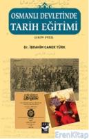 Osmanlı Devletinde Tarih Eğitimi : (1839 - 1922)