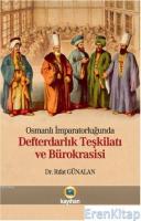 Osmanlı İmparatorluğunda Defterdarlık Teşkilatı ve Bürokrasisi