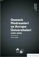 Osmanlı Medreseleri ve Avrupa Üniversiteleri 1450-1600-Yükseköğretim Çalışmaları 3