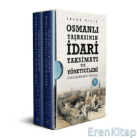 Osmanlı Taşrasının İdari Taksimatı ve Yöneticileri (2 Cilt Kutulu Set)  : Kuruluşundan 19. Yüzyıla