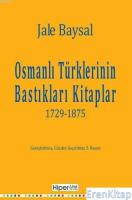 Osmanlı Türklerinin Bastıkları Kitaplar :  1729-1875