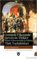 Osmanlı Ülkesinde Hristiyan  Türkler  :  Bizans İmparatorluğu'na Katılan Türk Toplulukları