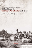 Osmanlı'da Arkeoloji Eğitim-Öğretimi: Eckhard Unger'in İlmi Asarı Atika Medhali Adlı Eseri