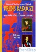 Osmanlı'da Bir Macar Konuk Prens Rakoczi ve Mikes'in Türkiye Mektupları