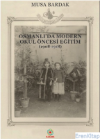 Osmanlı'da Modern Okul Öncesi Eğitim (1908-1918)
