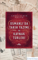 Osmanlı'da Tarih Yazımı ve Kaynak Türleri