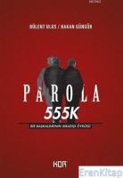 Parola 555K :  Bir Başkaldırının Sıradışı Öyküsü