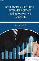 Post Modern Politik İktisadi Açıdan Yeni Ekonomi ve Türkiye