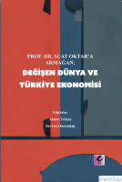 Prof. Dr Suat Oktar'a Armağan: Değişen Dünya ve Türkiye Ekonomisi (E-Kitap)