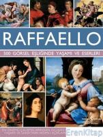 Raffaello - 500 Görsel Eşliğinde Yaşamı ve Eserleri