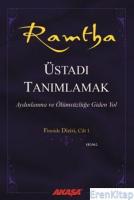 Ramtha - Üstadı Tanımlamak : Aydınlanma ve Ölümsüzlüğe Giden Yol