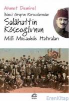 Salahattin Köseoğlu'nun Milli Mücadele Hatıraları :  İkinci Grup'un Kurucularından