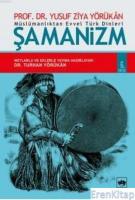 Şamanizm : Müslümanlıktan Evvel Türk Dinleri