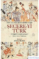 Şecere-yi Türk Türk'ün Soyağacı - Metin-Çeviri-Tıpkıbasım
