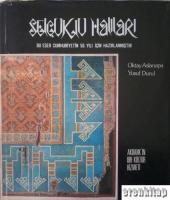 Selçuklu halıları. başlangıcından onaltıncı yüzyıl ortalarına kadar Türk halı sanatı