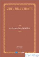 Şerhu'l-Ahlâki'l-Adudiyye-Seyfüddîn Ahmed El-Ebherî