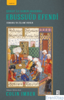Şeriat ile Kanun Arasında Ebussuûd Efendi : Osmanlı'da İslami Hukuk