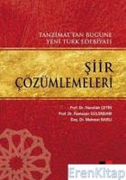 Şiir Çözümlemeleri : Tanzimat'tan Bugüne Yeni Türk Edebiyatı