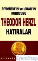 Siyonizmin Kurucusu Theodor Herzl'in Hatıraları ve Sultan Abdülhamid