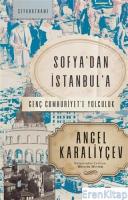 Sofya'dan İstanbul'a : Genç Cumhuriyet'e Yolculuk