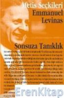Sonsuza Tanıklık :  Emmanuel Levınas'tan Seçme Yazılar