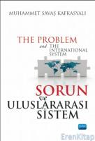 Sorun ve Uluslararası Sistem - The Problem and The International System