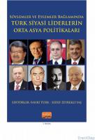 Söylemler ve Eylemler Bağlamında - Türk Siyasi Liderlerin Orta Asya Politikaları