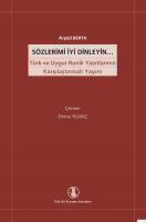 Sözlerimi İyi Dinleyin…: Türk ve Uygur Runik Yazıtlarının Karşılaştırmalı, 2022