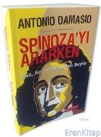 Spinoza'yı Ararken : Haz, Acı ve Hisseden Beyin