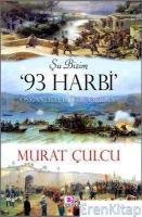 Şu Bizim '93 Harbi' :  Osmanlı'da Büyük Kırılma