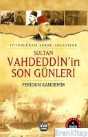Sultan Vahdeddin'in Son Günleri : Tütüncübaşı Şükrü Anlatıyor