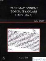 Tanzimat Dönemi Bosna İsyanları 1839 - 1878