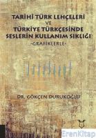 Tarihi Türk Lehçeleri ve Türkiye Türkçesinde Seslerin Kullanım Sıklığı