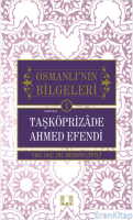 Taşköprizade Ahmed Efendi - Osmanlı'nın Bilgeleri 1