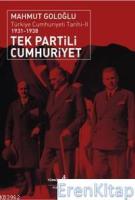Tek Partili Cumhuriyet (1931 - 1938) : Türkiye Cumhuriyeti Tarihi 2