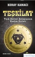 Teşkilat : Türk Devlet Anlayışının Kadim Sırları