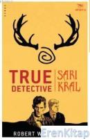 true Detective - Sarı Kral